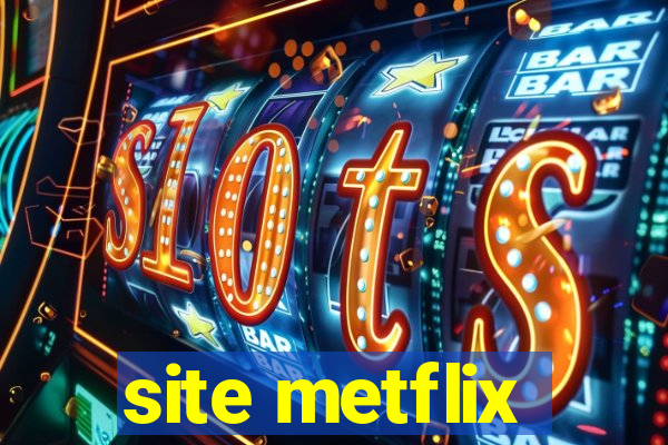 site metflix